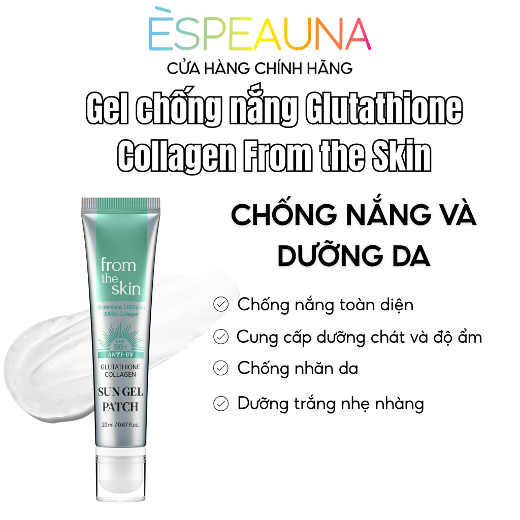 Gel Chng Nng From the Skin Glutathione Collagen Sun Gel Patch 20ml - H  thng m phm nhp khu cao cp speauna