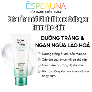 Sữa Rửa Mặt Tạo Bọt Glutathione Collagen From The Skin 150ml